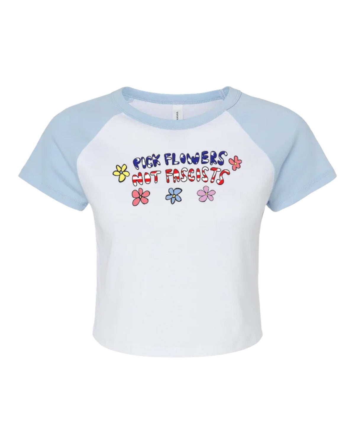 PICK FLOWERS NOT FASCISTS 70's baby tee