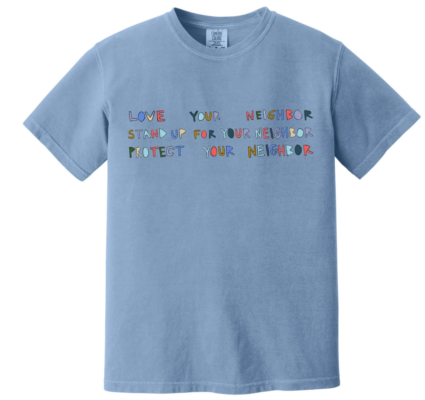 STAND UP FOR YOUR NEIGHBOR light blue cotton tee