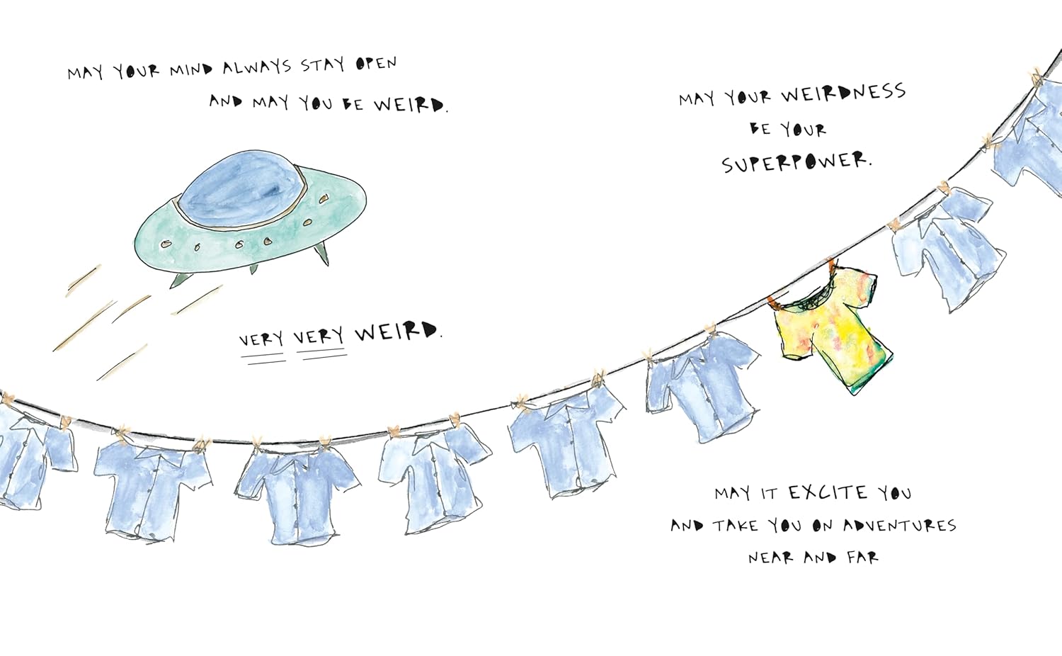 May You Love and Be Loved by Cleo Wade. Hand-drawn watercolor illustration featuring a string of blue shirts with a yellow shirt hanging in the middle, alongside a light blue UFO and handwritten text on a white background.