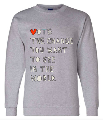 Vote the Change Sweatshirt 2024