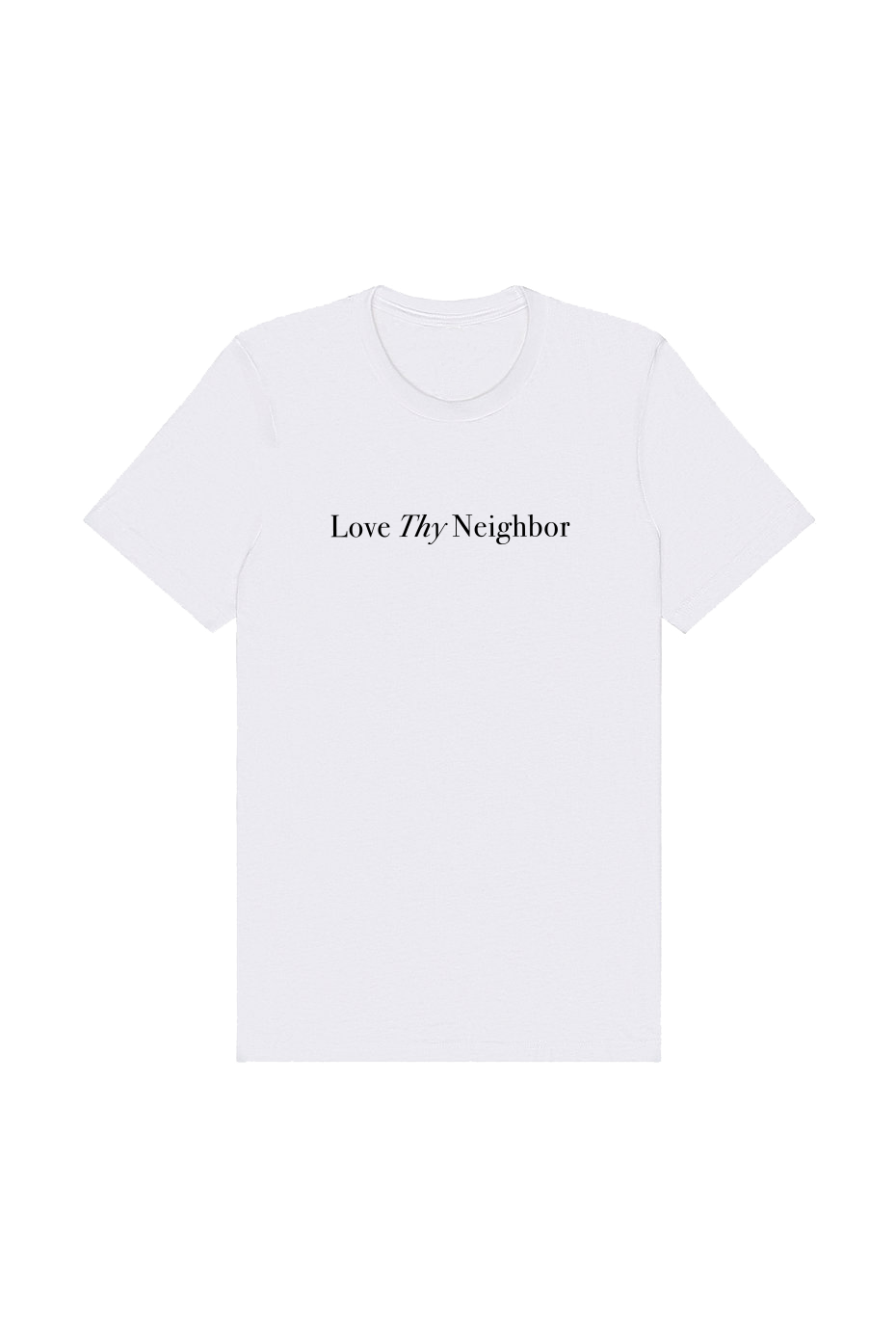 LOVE THY NEIGHBOR 100% cotton tee – www.cleowade.com