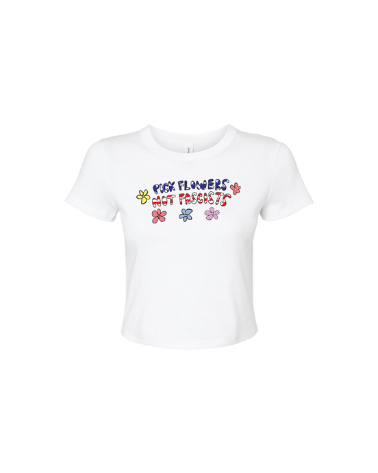 Pick Flowers Not Fascists Baby White Tee